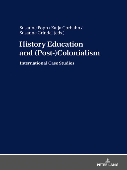 Title details for History Education and (Post-)Colonialism by Susanne Popp - Available
